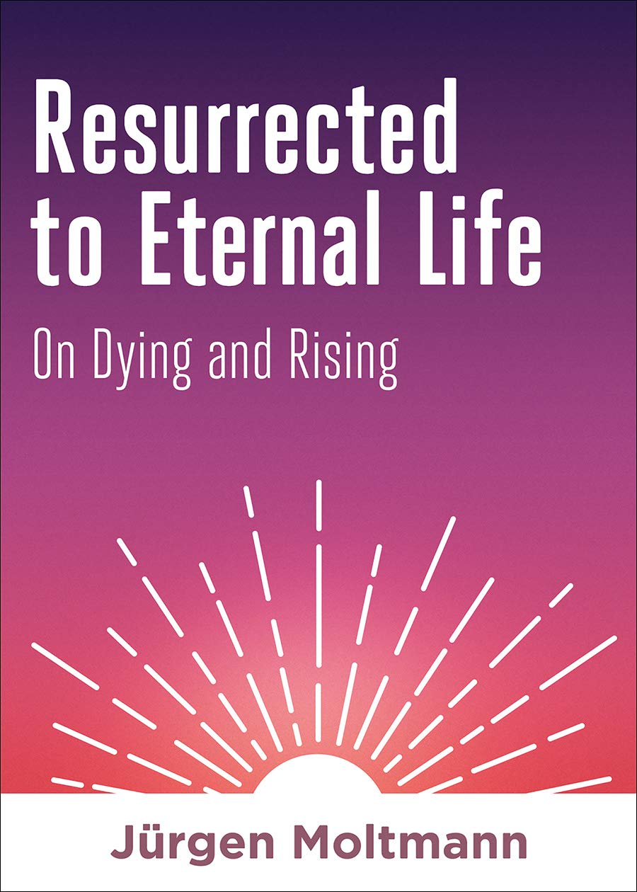 Buy Resurrected to Eternal Life: On Dying and Rising — BookShops.in