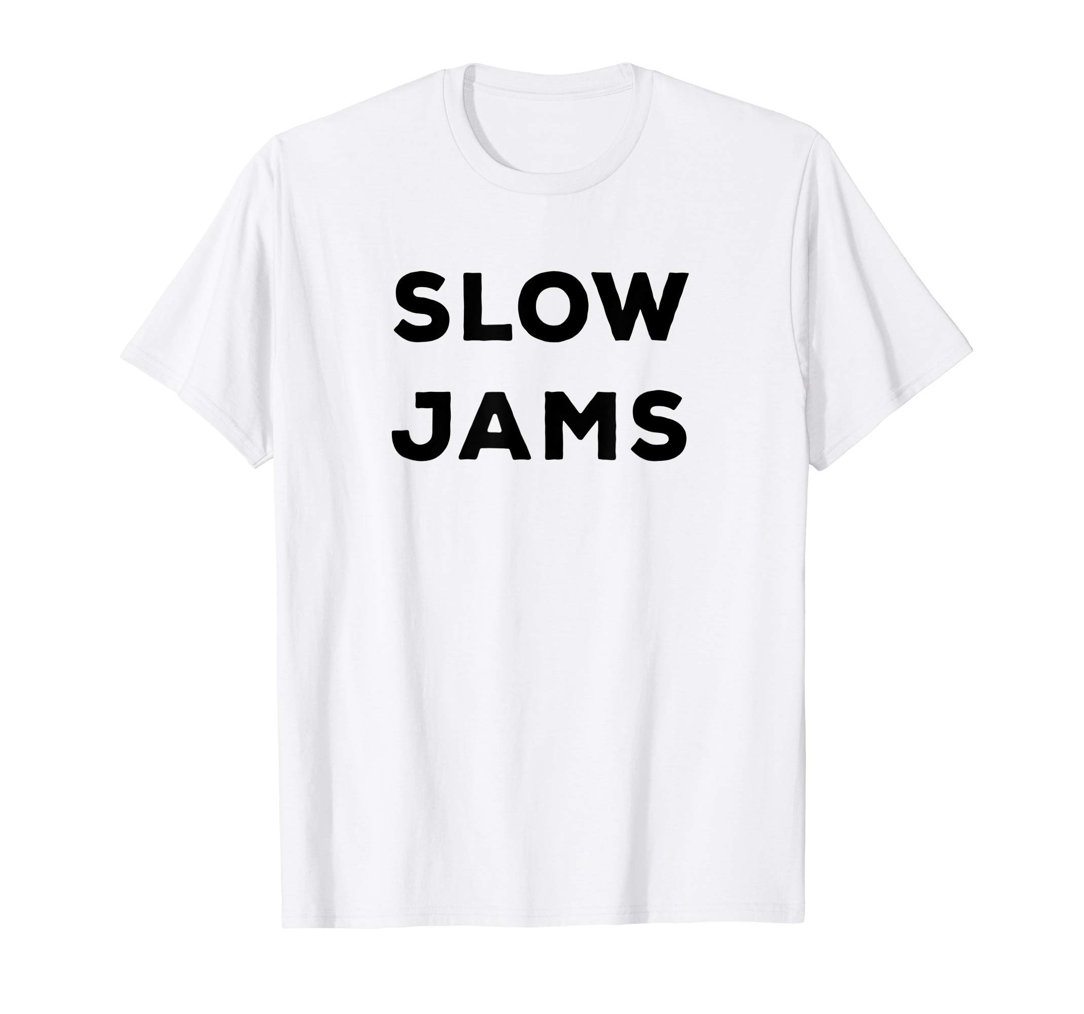 Cool Slow Jams DesignsCool Slow Jams - Simple Words Trendy Design T-Shirt