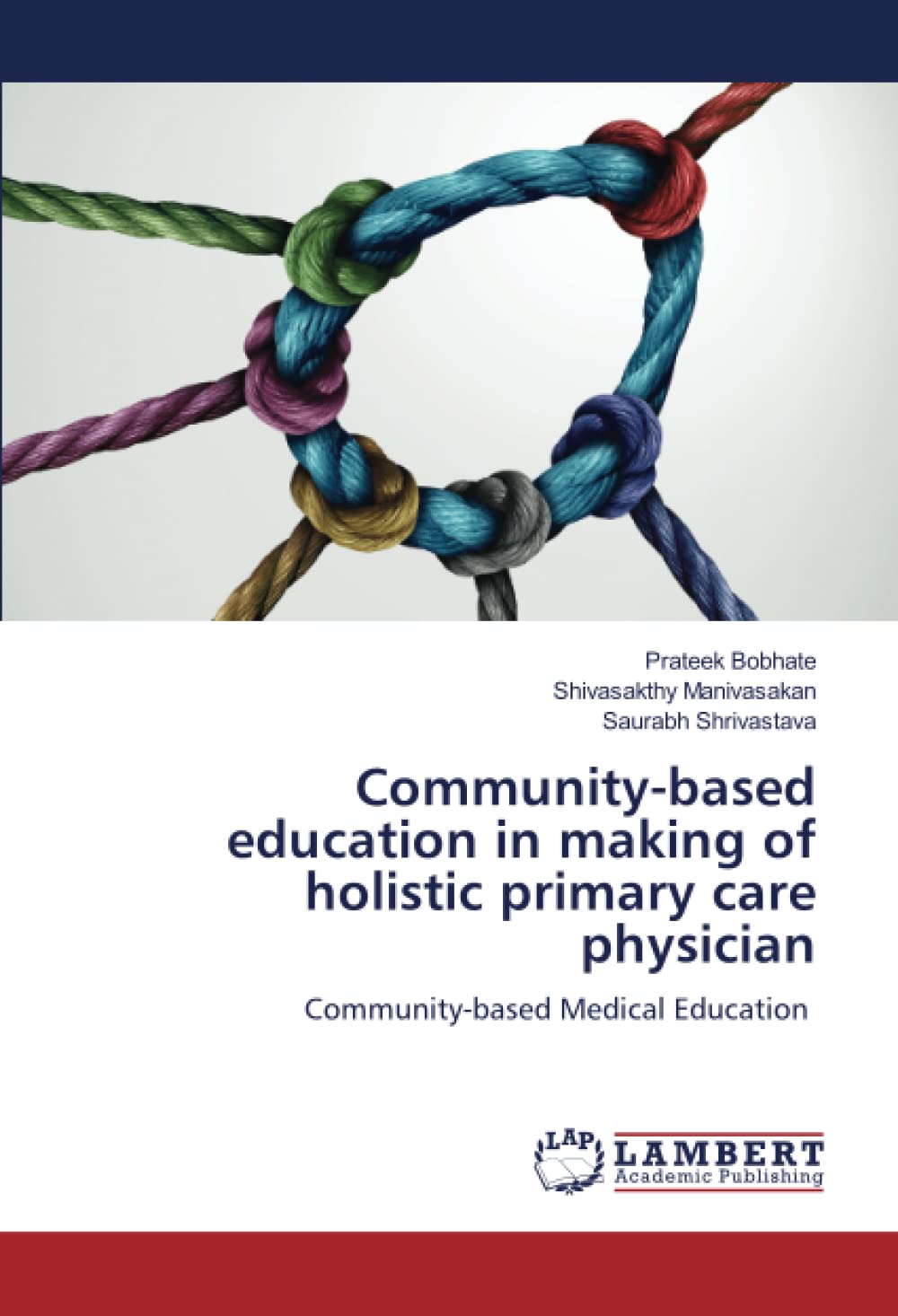 Community-based education in making of holistic primary care physician: Community-based Medical Education