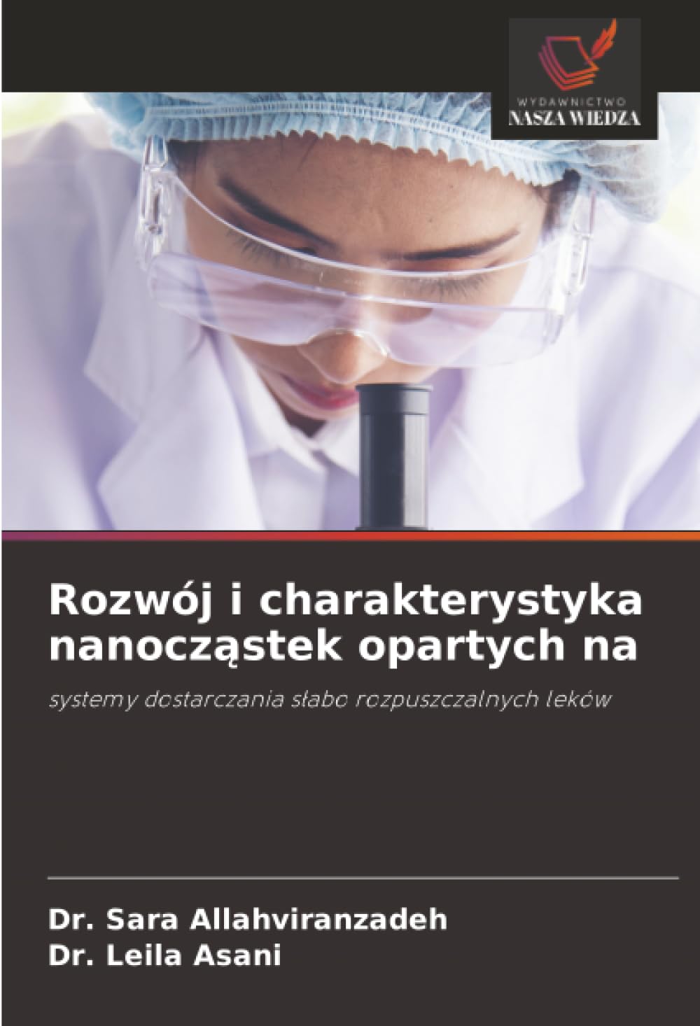 Rozwój i charakterystyka nanocząstek opartych na: systemy dostarczania słabo rozpuszczalnych leków