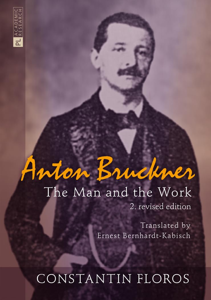 Anton Bruckner: The Man and the Work. 2. revised edition      2nd Edition