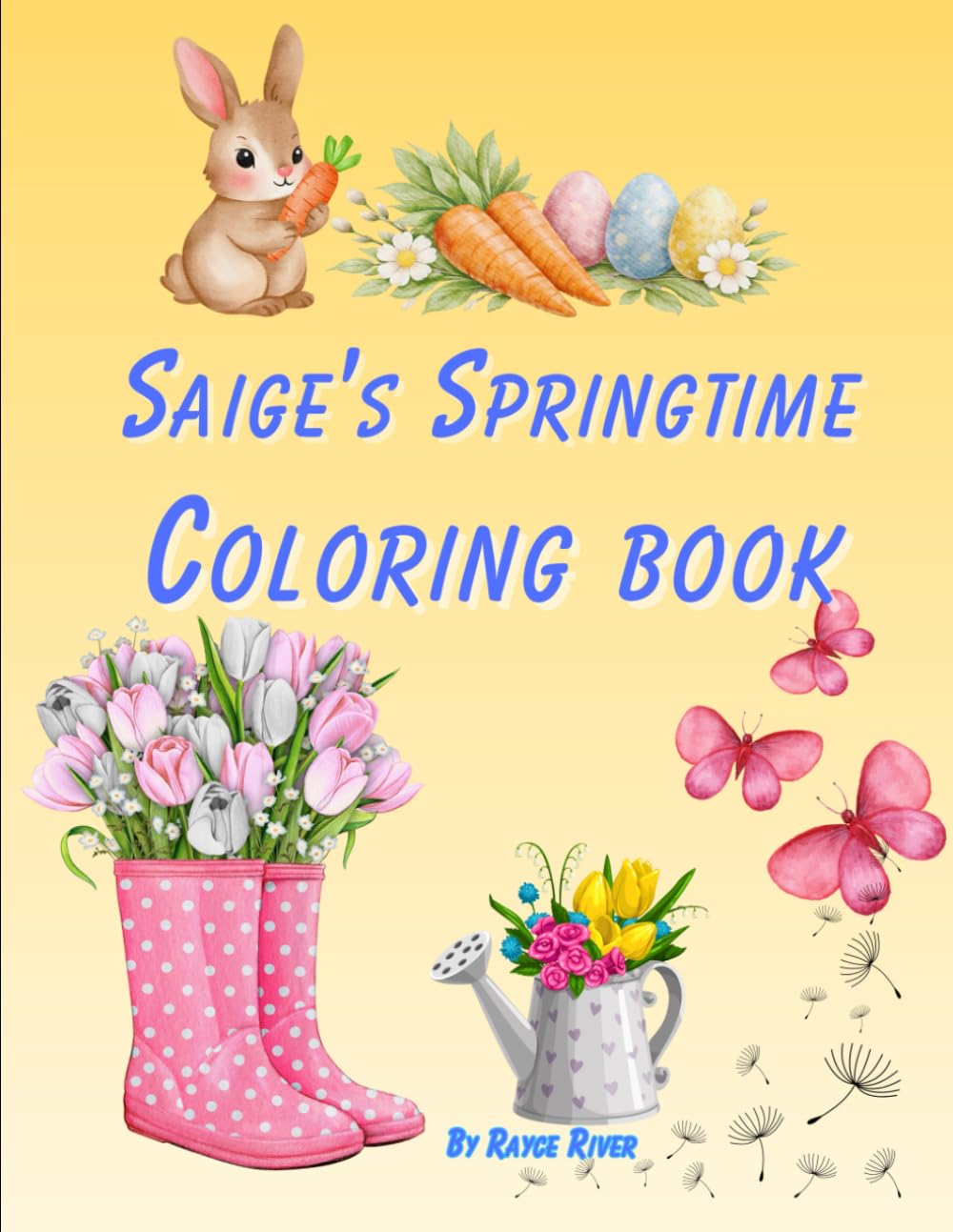 Saige's Springtime Coloring Book: Fun Spring Designs for Kids,Cute Animals, Flowers & Easter Scenes