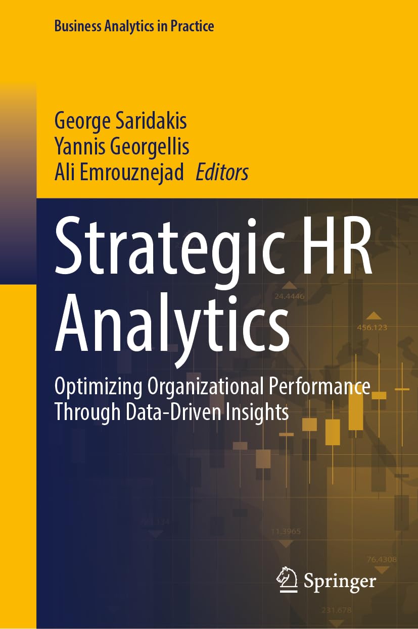 Strategic HR Analytics: Optimizing Organizational Performance Through Data-Driven Insights (Business Analytics in Practice)