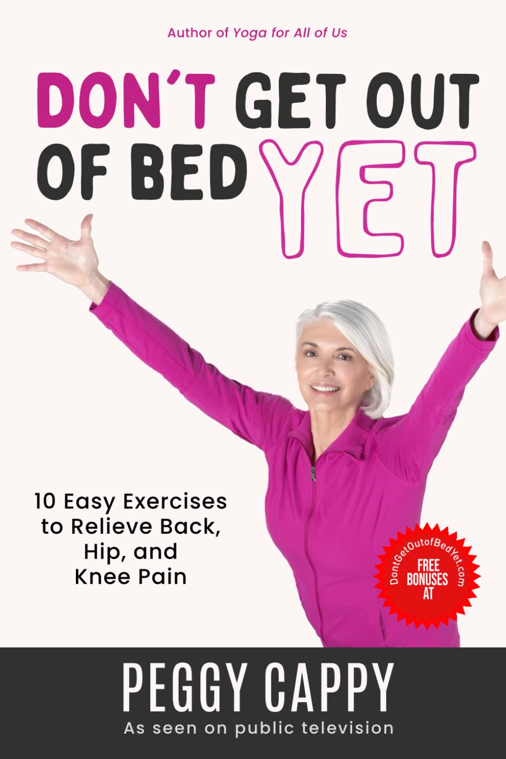 Don’t Get Out of Bed Yet: 10 Easy Exercises to Relieve Back, Hip, and Knee Pain