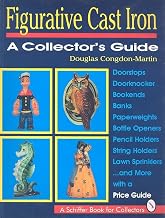 Figurative Cast Iron: A Collector's Guide (A Schiffer Book for Collectors)