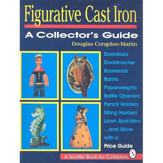 Figurative Cast Iron: A Collector's Guide (A Schiffer Book for Collectors)