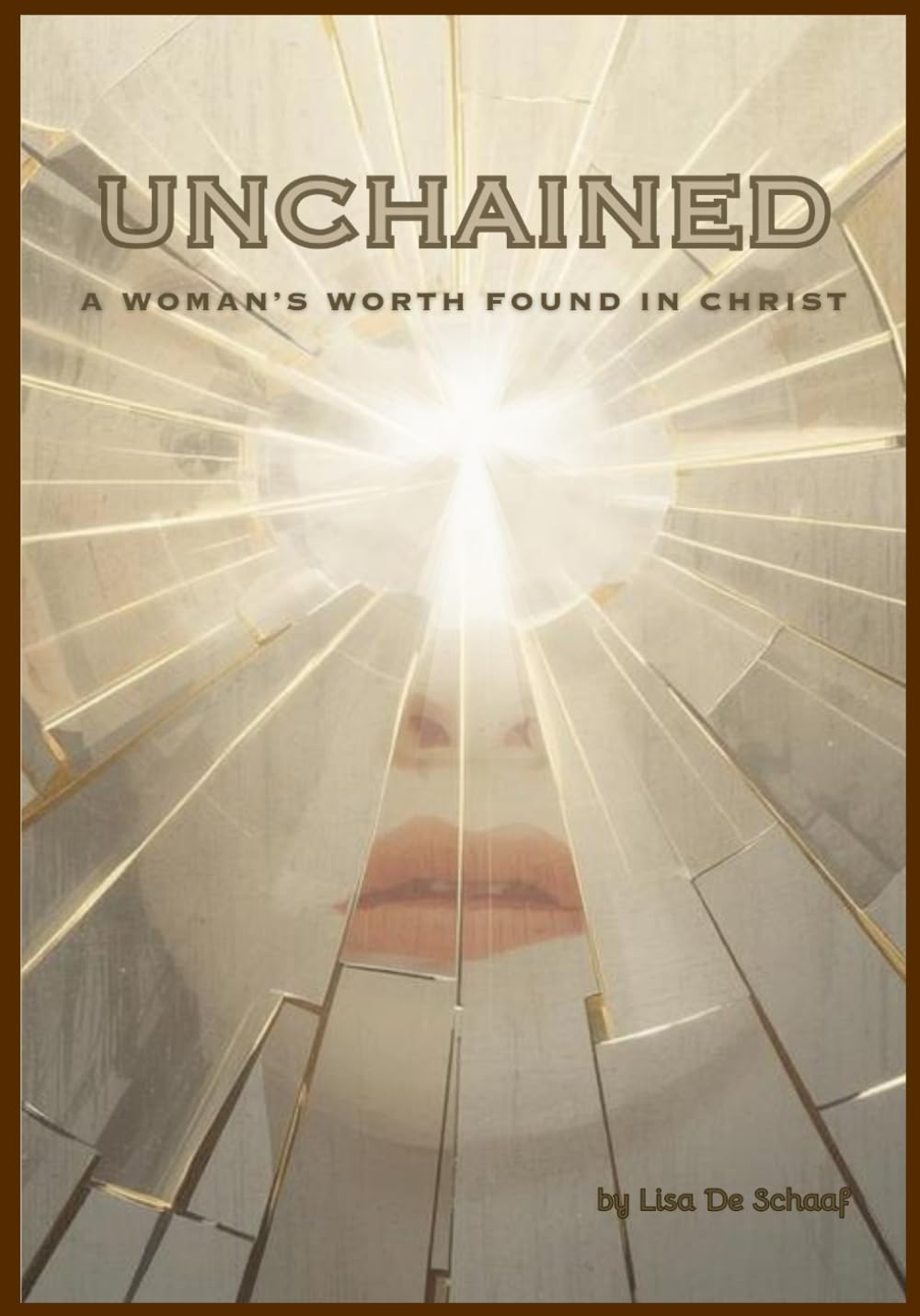 UNCHAINED: A Woman’s Worth Found in Christ
