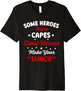 Heroes Make Your Lunch School Company Cafeteria Men Women Premium T-Shirt