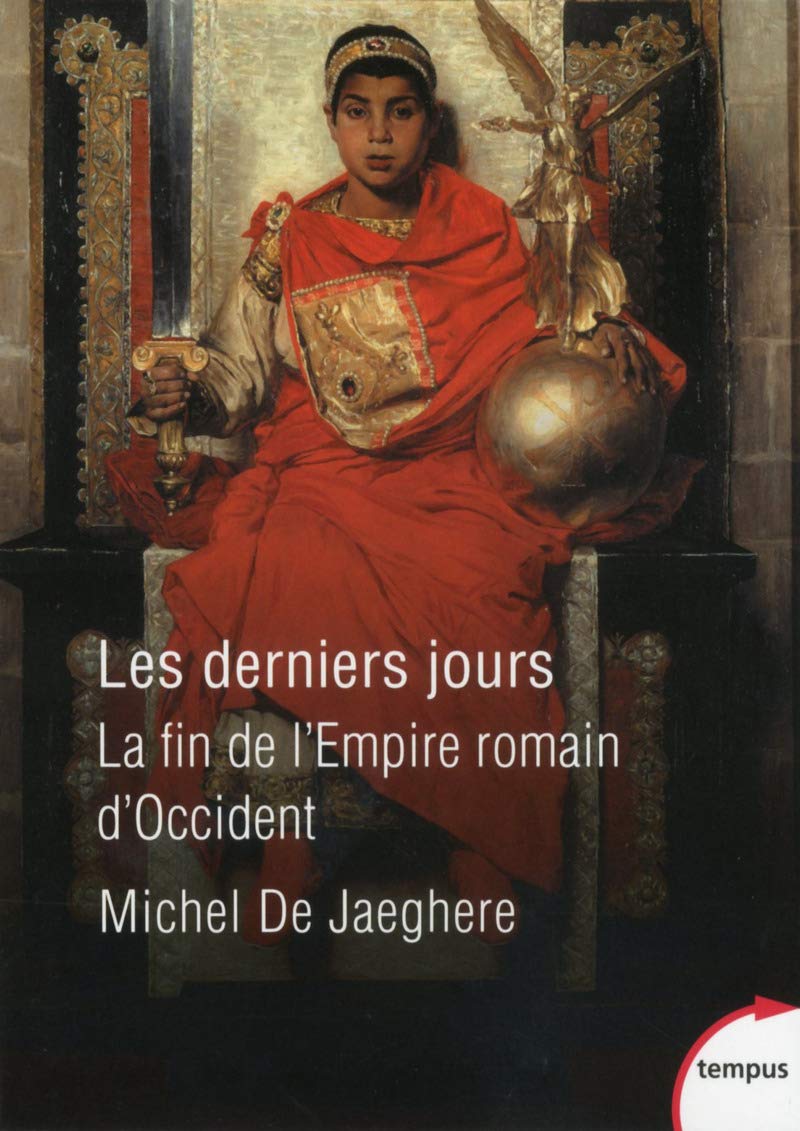 Les derniers jours - La fin de l'Empire romain d'Occident (Tempus)