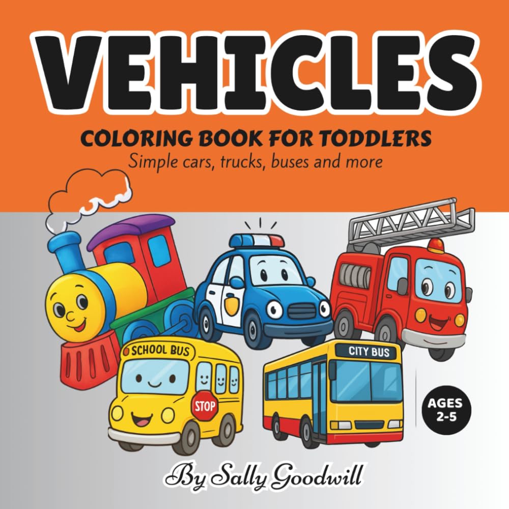Vehicles Coloring Book for Toddlers: Simple cars, trucks, buses and more