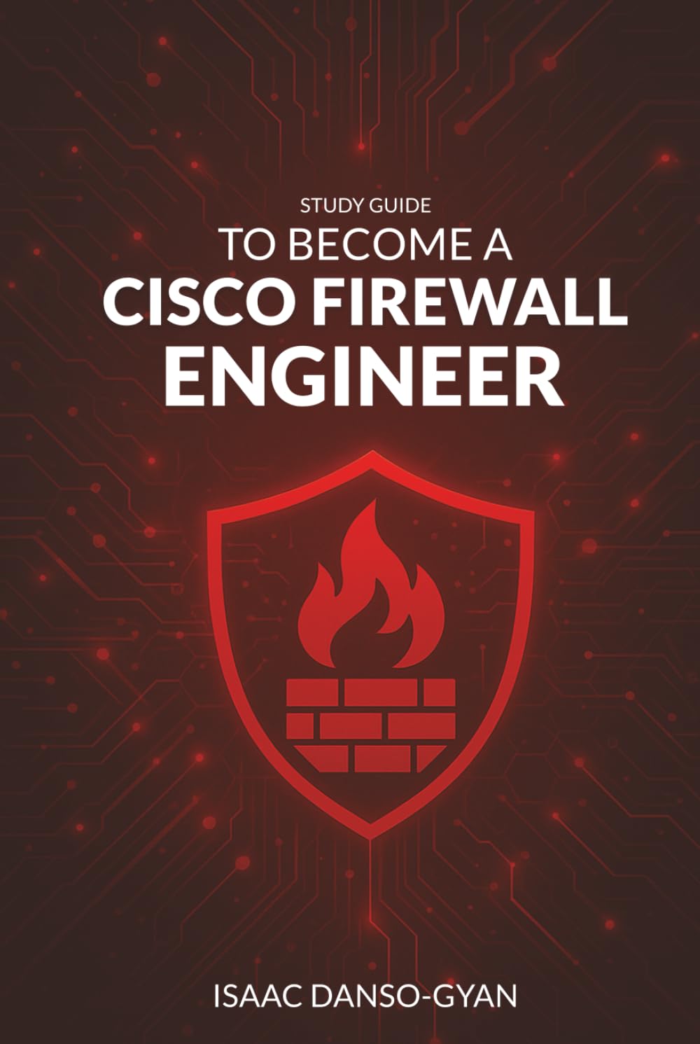 Study Guide to Become a Cisco Firewall Engineer
