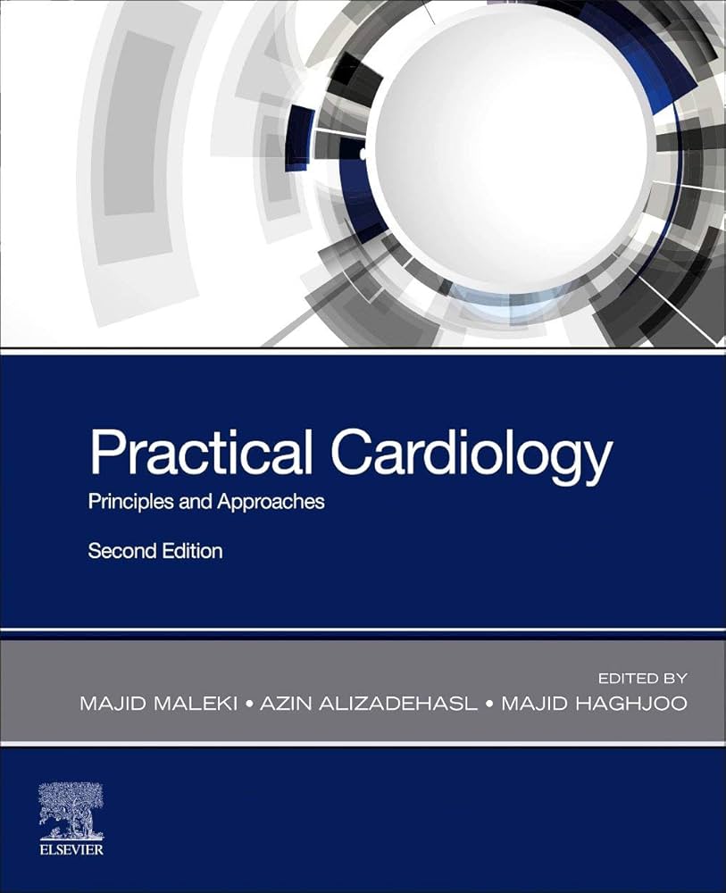 Practical Cardiology: Principles and Approaches: Maleki MD