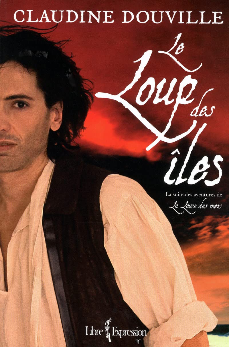 Le Loup des îles: LOUP DES ILES T2 -LE [Paperback] Douville, Claudine