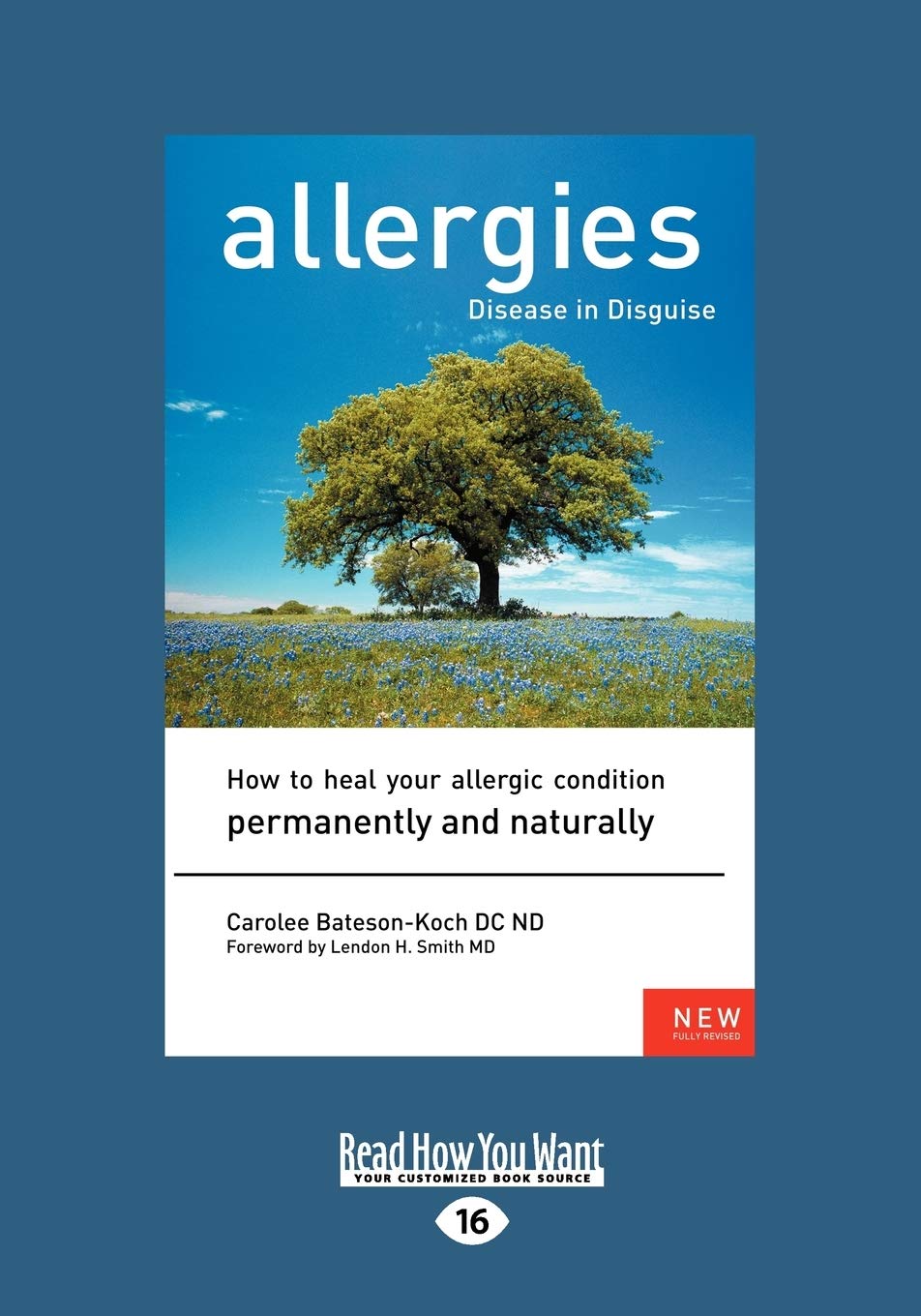 Allergies, Disease in Disguise: How to Heal Your Allergic Condition Permanently and Naturally
