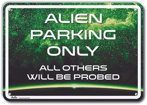PetKa Signs and Graphics PKAL-0032-NA_14x10 "Alien Parking only All Others Will be probed" Aluminum Sign, 14" x 10", White Text with Green Background