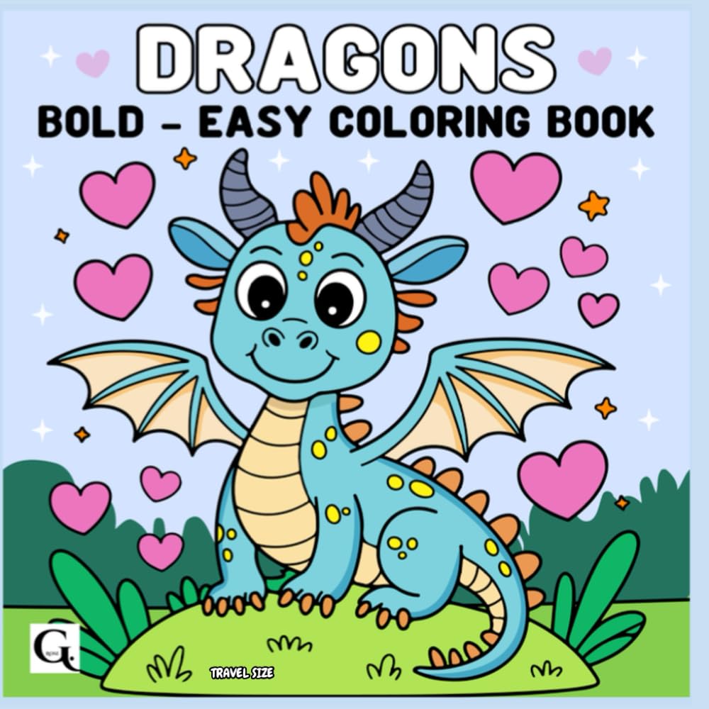 Dragons: Bold and Easy Coloring Book , Travel size 6x6 . Cute and friendly Dragons . (Travel-Size Coloring Books for All Ages)