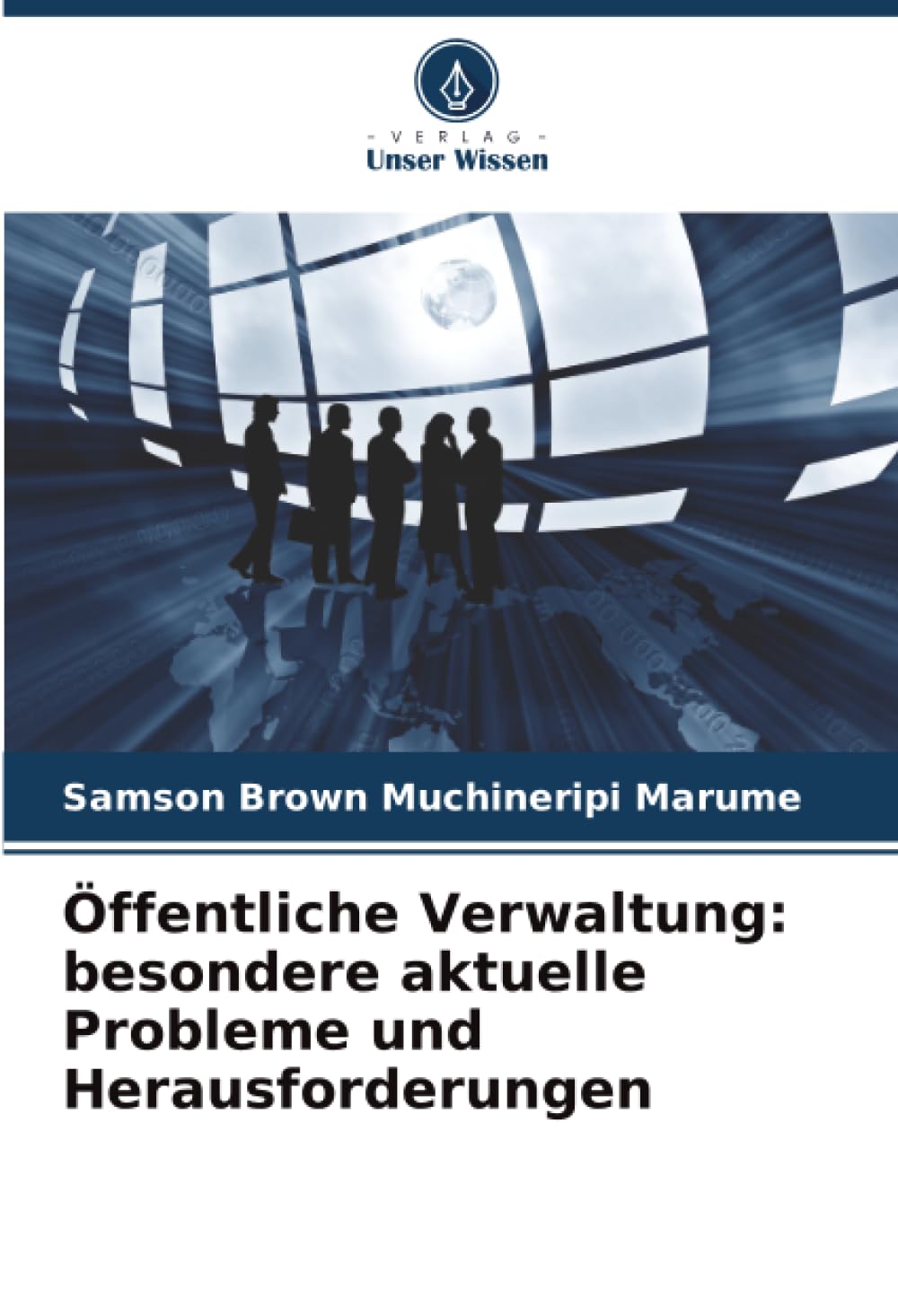 Öffentliche Verwaltung: besondere aktuelle Probleme und Herausforderungen