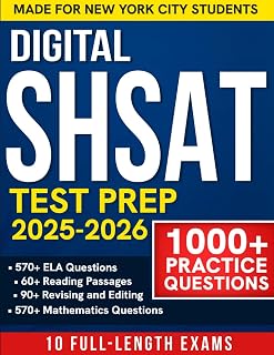 Digital SHSAT Test Prep: The All-in-One Study System for NYC Students with 1000+ Realistic Math & ELA Practice Questions and 10 Full-Length Tests — Earn Your Spot in Specialized High Schools