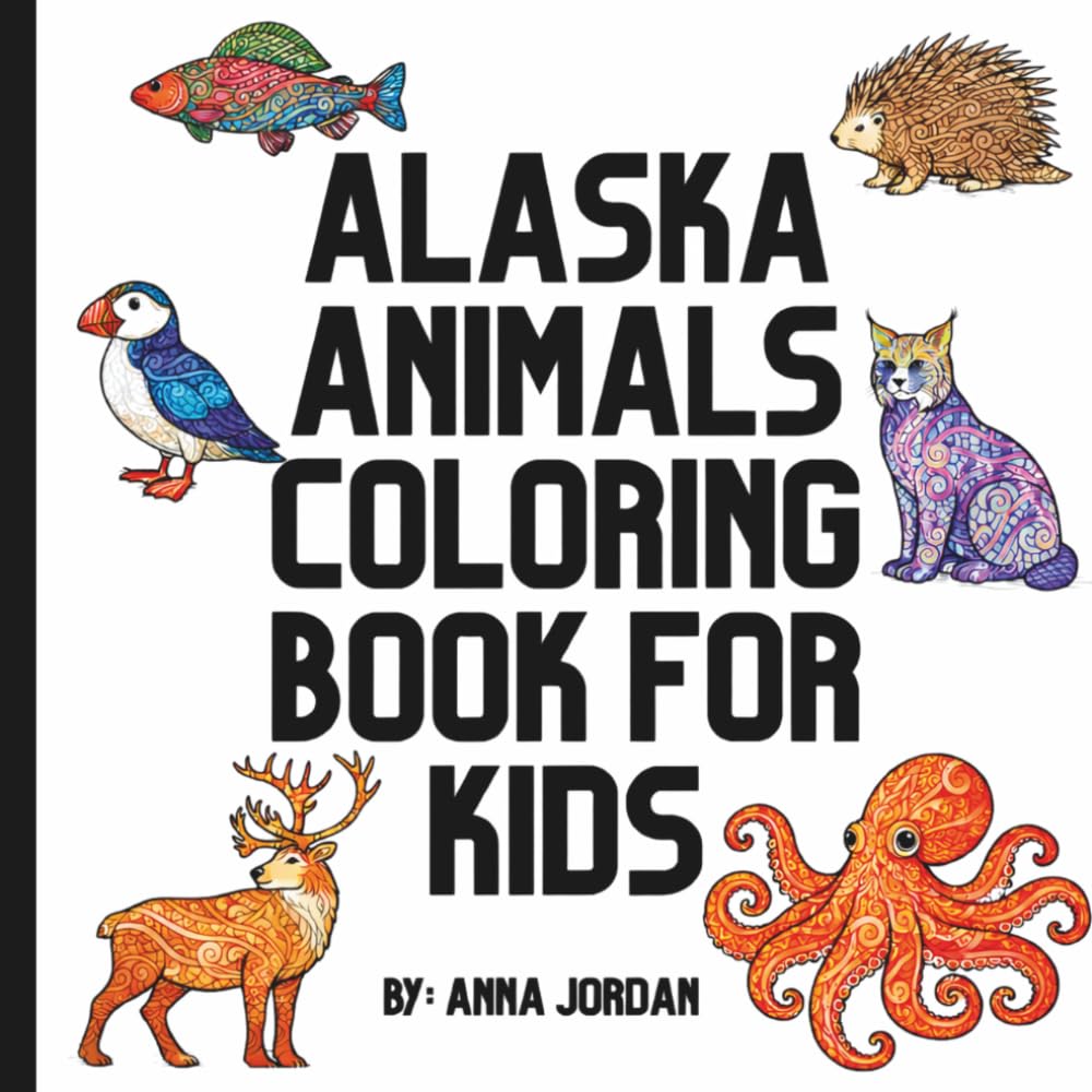 Alaska Animals Coloring Book for kids: A Fun and Easy Coloring Book Featuring Wildlife, Nature, and Adventure for Kids