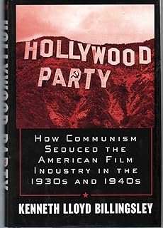 Hollywood Party: How Communism Seduced the American Film Industry in the 1930s and 1940s