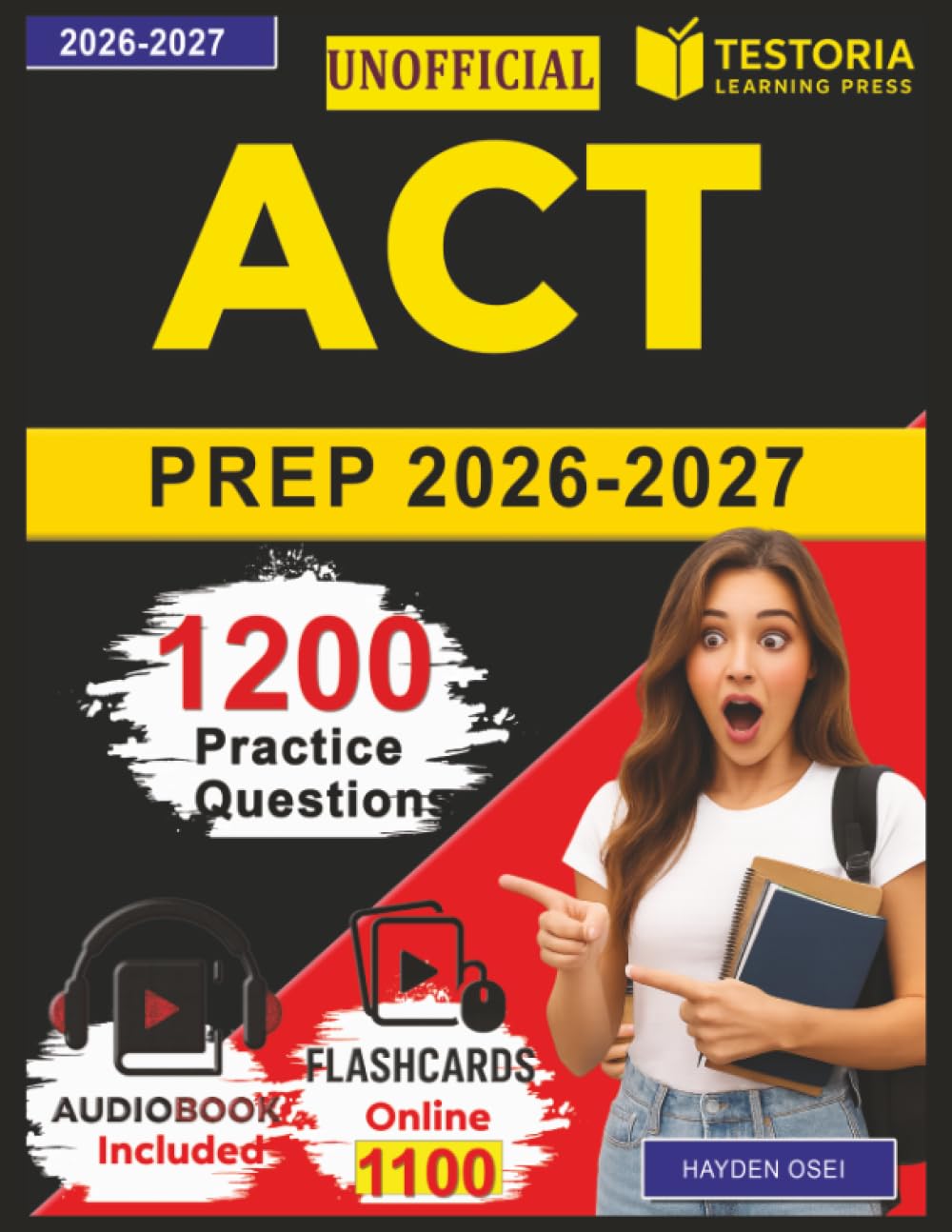 Unofficial ACT Prep 2026-2027: 1200 Realistic Practice Questions and Detailed Explanations for Effective Exam Preparation Covering Full Content Outline ,an Independent Learning Material