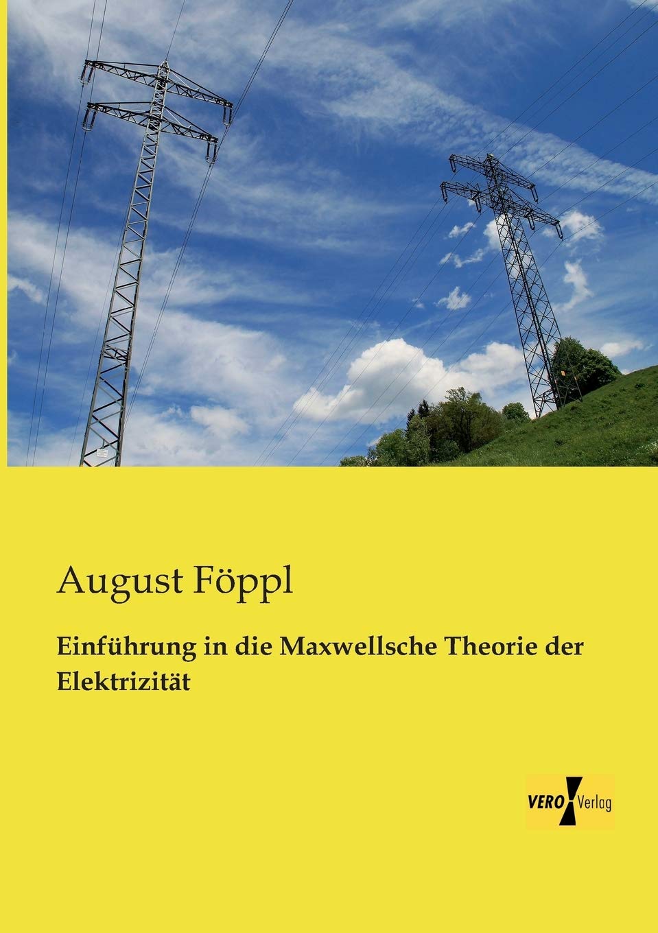 Einführung in die Maxwellsche Theorie der Elektrizität (German Edition)