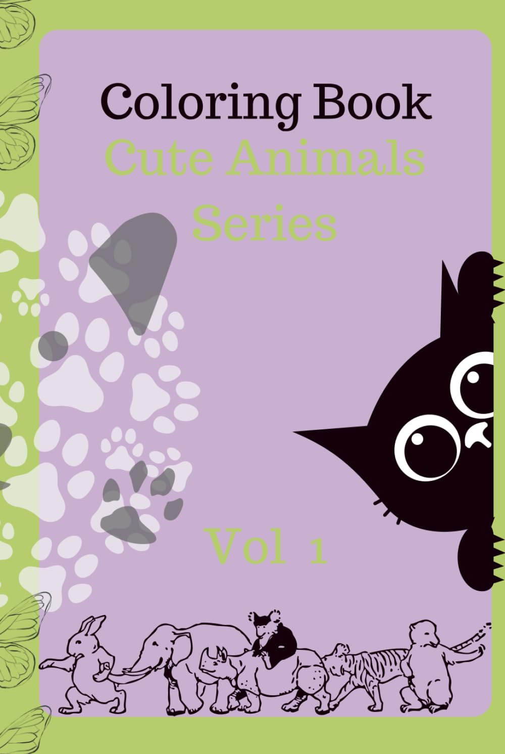 Coloring Books: Cute Animals Series Vol 1