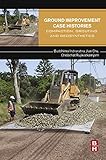 Ground Improvement Case Histories: Compaction, Grouting and Geosynthetics