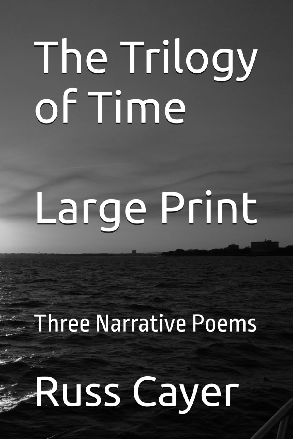 The Trilogy of Time: Three Narrative Poems