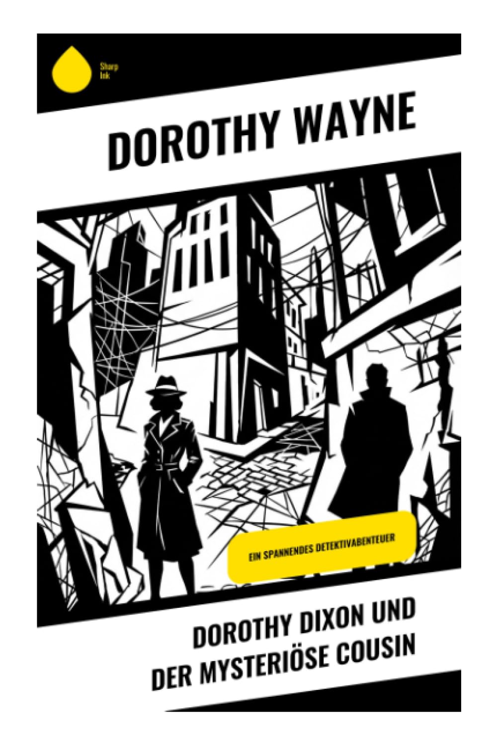 Dorothy Dixon und der mysteriöse Cousin: Ein klassischer Jugendkrimi um Familienrätsel, geheimnisvolle Verwandtschaft und mutige Ermittlungen
