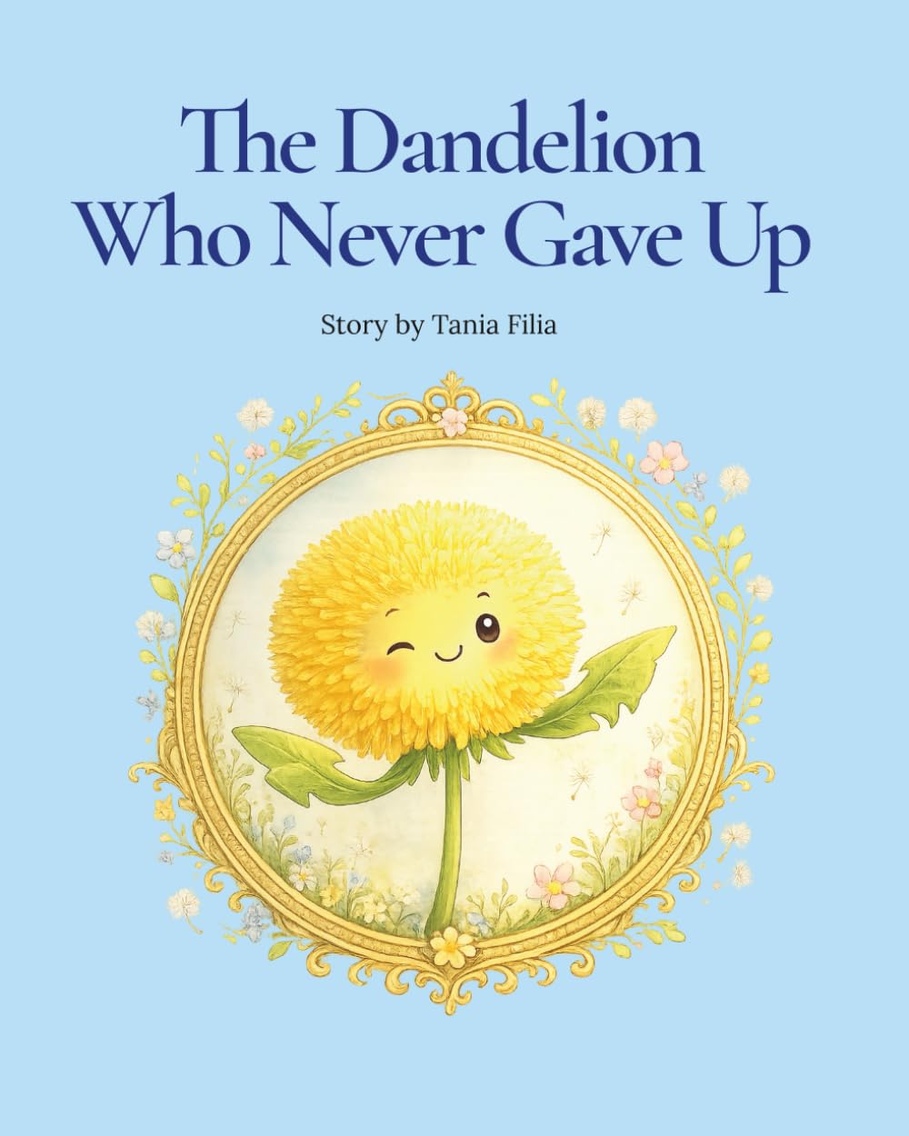 The Dandelion Who Never Gave Up