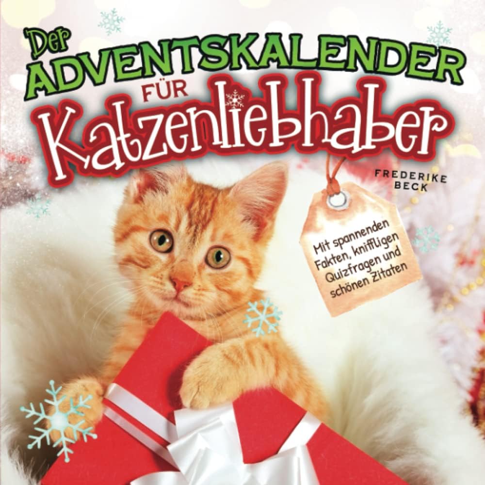 Der Adventskalender für Katzenliebhaber 2022: Mit spannenden Fakten, schönen Zitaten und Fotos (German Edition)
