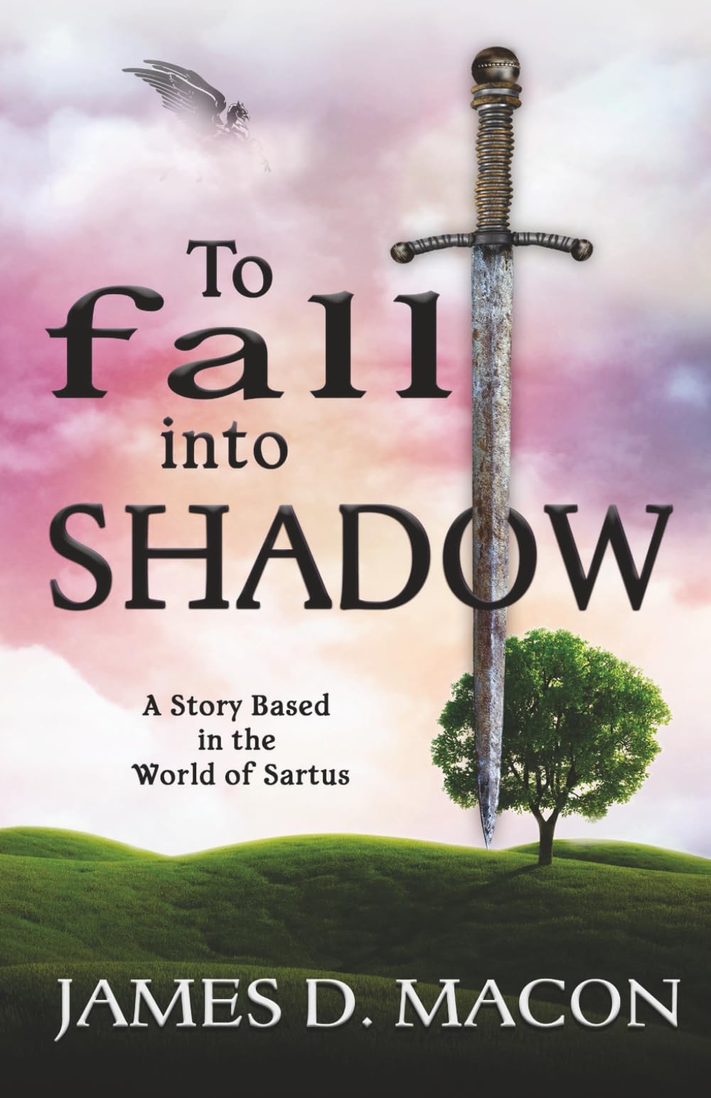 To Fall Into Shadow: A Story Based in the World of Sartus