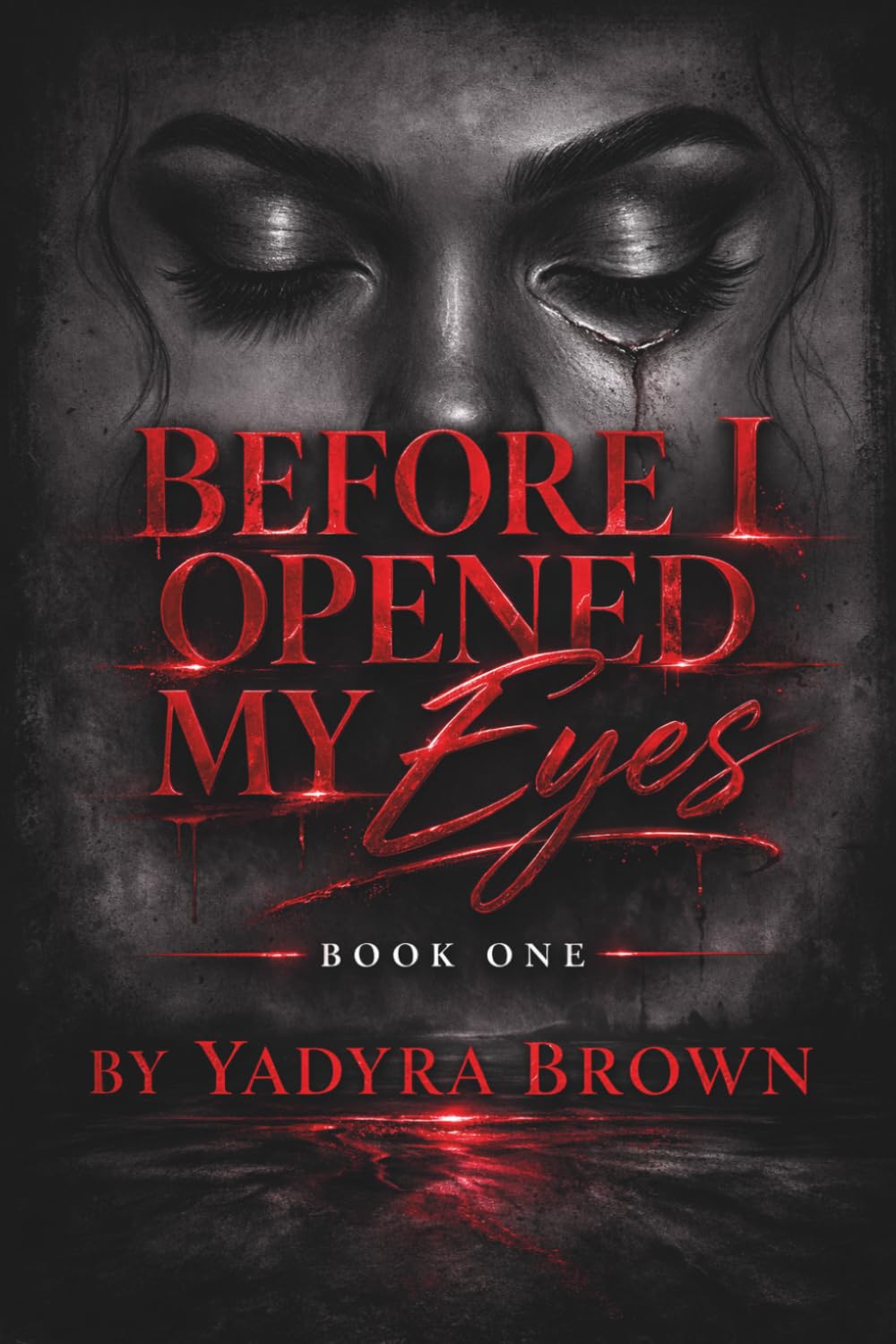 BEFORE I OPENED MY EYES: BOOK ONE