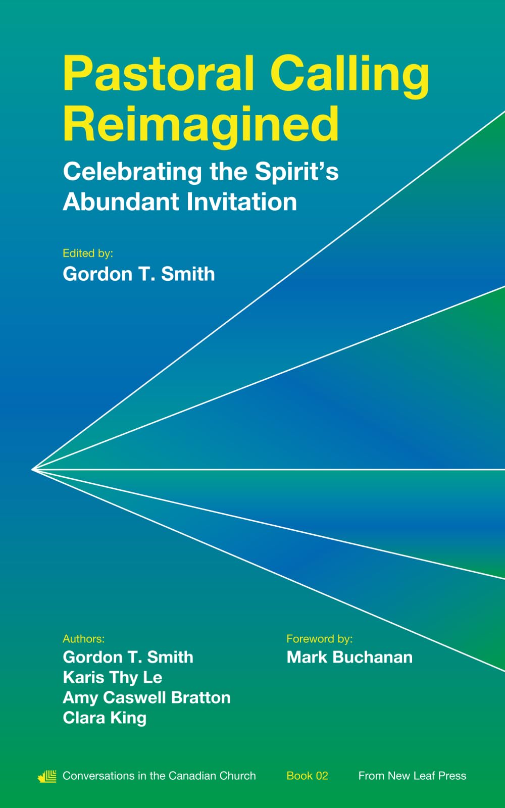 Pastoral Calling Reimagined: Celebrating the Spirit's Abundant Invitation (Conversations in the Canadian Church)