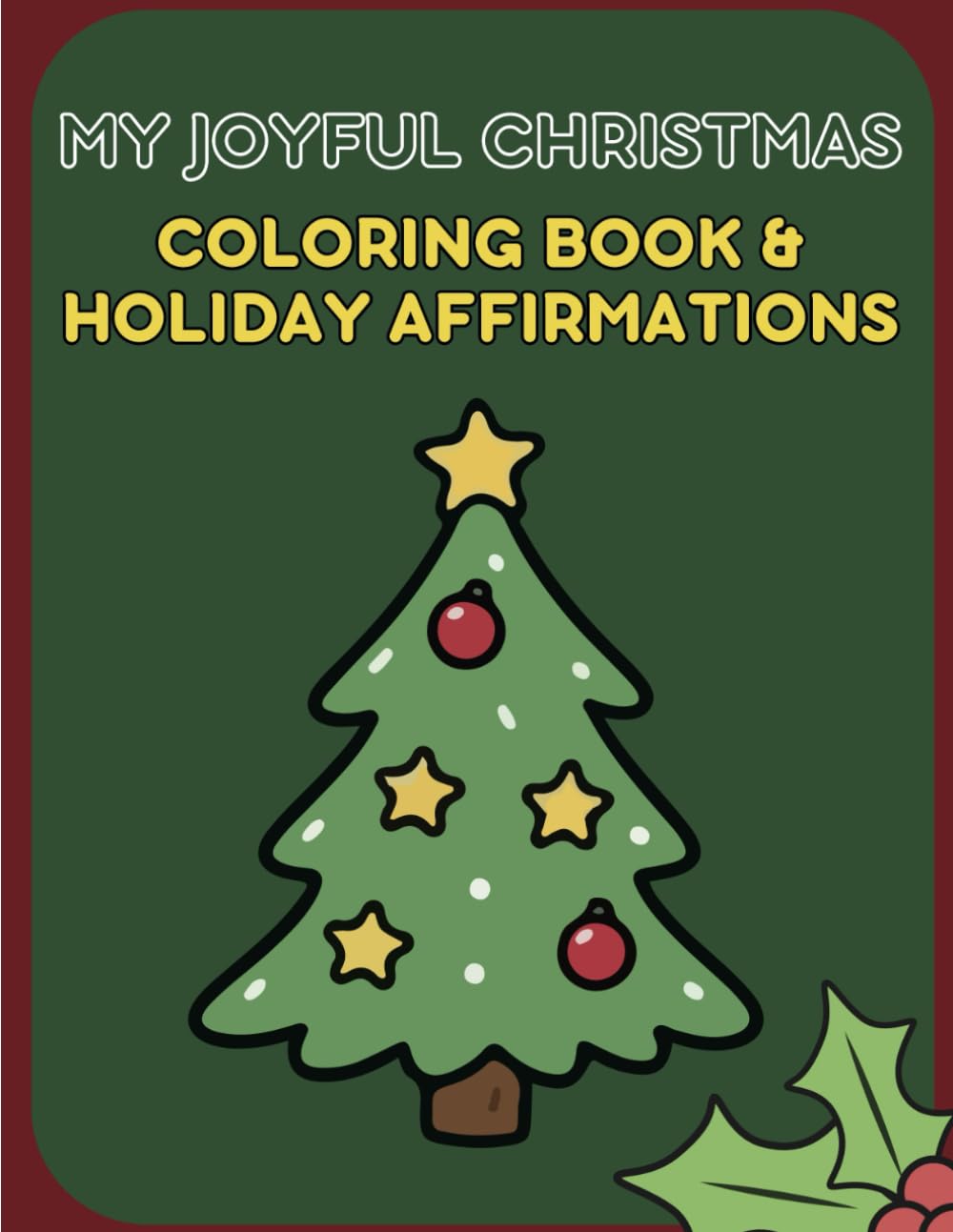 My Joyful Christmas: Coloring Book and Holiday Affirmations