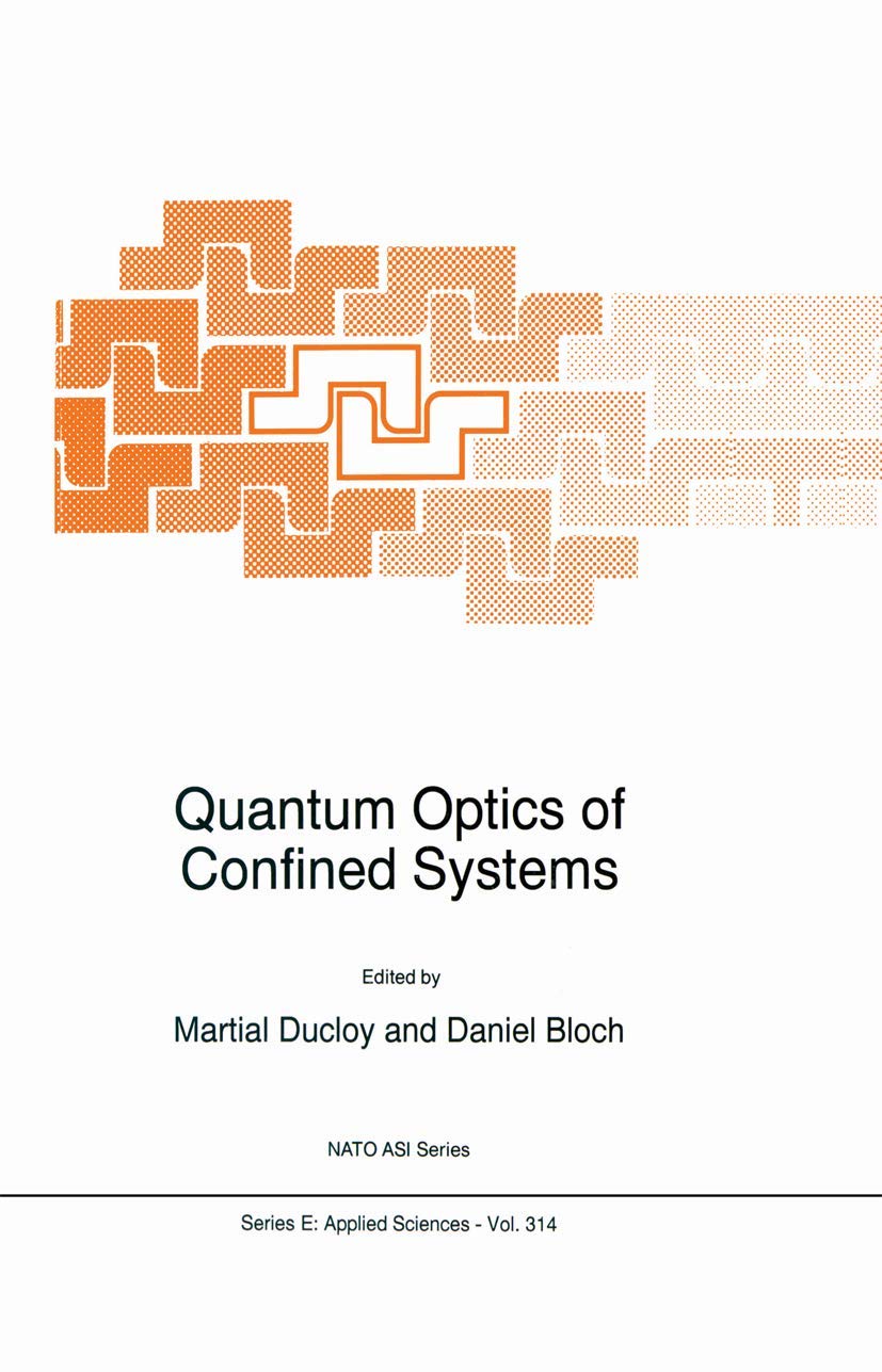 Quantum Optics of Confined Systems (NATO Science Series E:, 314)