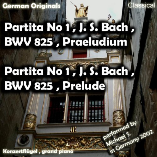 Partita Nr 1 , J. S. Bach , Bwv 825 , Präludium , Partita No 1 , J. S. Bach , Bwv 825 , Prelude