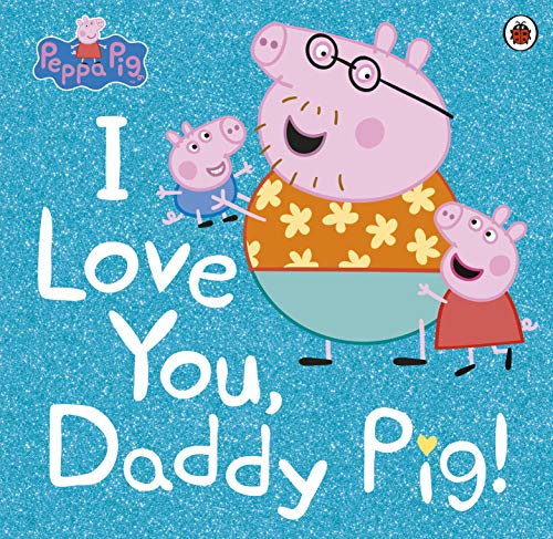 Peppa Pig: I Love You Daddy Pig