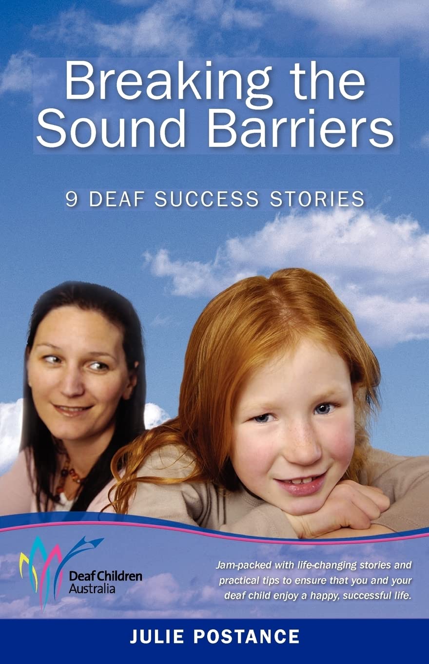 Breaking the Sound Barriers: 9 Deaf Success Stories: Volume 1
