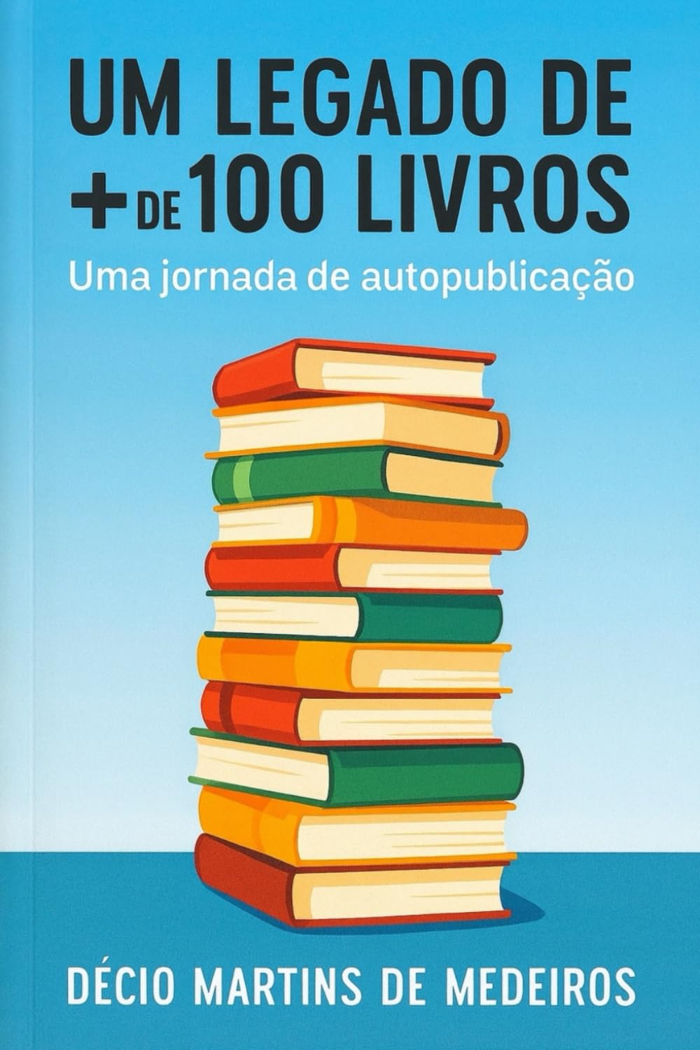 Um Legado de + de 100 Livros: Uma jornada de autopublicação