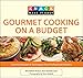 Gourmet Cooking on a Budget: Essential Recipes & Techniques from Professional Kitchens (Knack Make It Easy)
