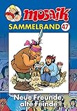  MOSAIK Sammelband 047 Softcover: Neue Freunde, alte Feinde