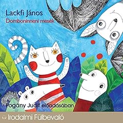 Domboninneni mes&eacute;k Audiobook By Lackfi J&aacute;nos cover art