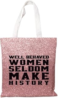 Pink Women Canvas Tote - Well-Behaved Women Seldom Make History, Grocery Bag Cotton Cloth Work Beach Totes, Weekend Bags for Female, Feminist Gift, Inspirational Gifts