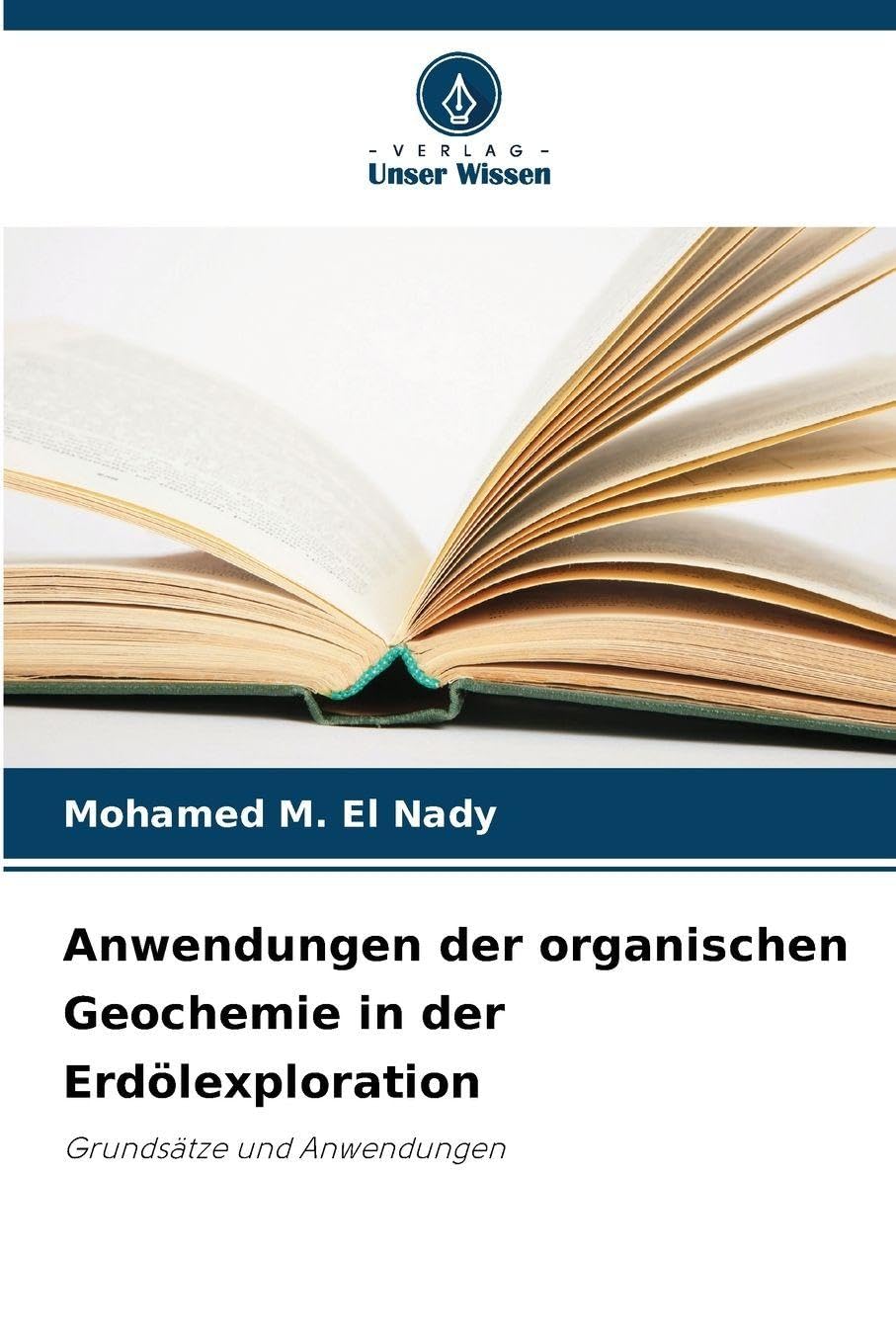 Anwendungen der organischen Geochemie in der Erdölexploration: Grundsätze und Anwendungen