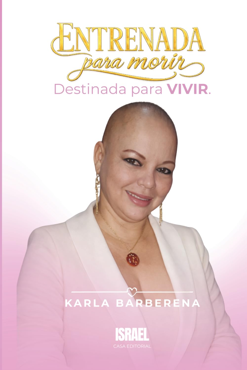 ENTRENADA PARA MORIR: Destinada para vivir.