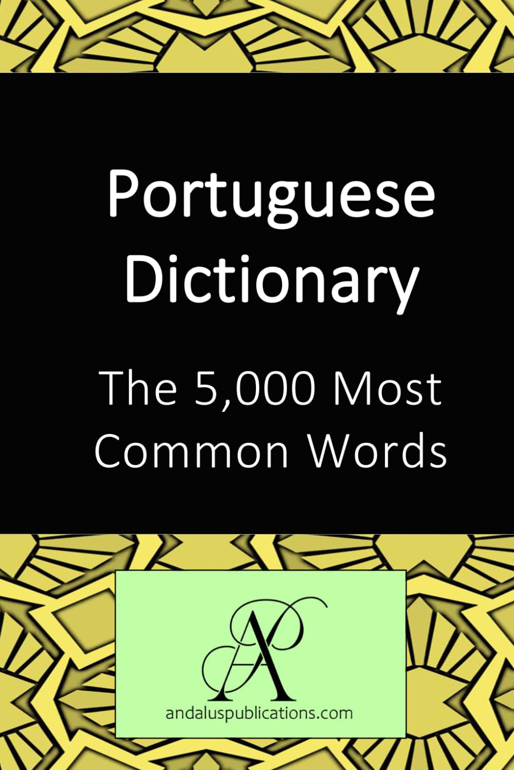 Portuguese Dictionary: The 5,000 Most Common Words (Learn Modern Languages)