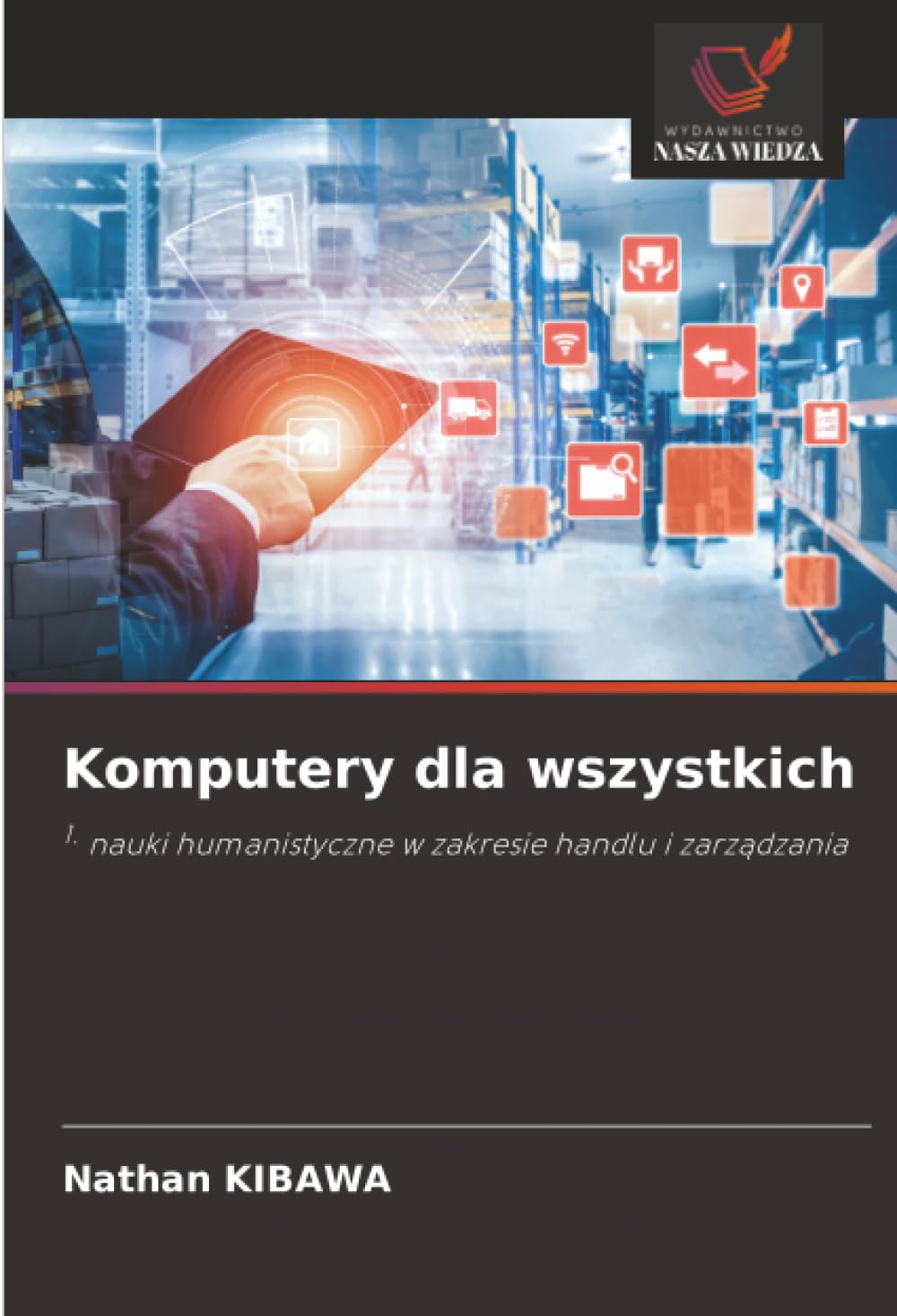Komputery dla wszystkich: 1. nauki humanistyczne w zakresie handlu i zarz¿dzania