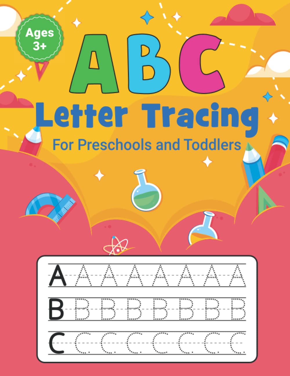 ABC Letter Tracing For Preschools And Toddlers: Begin To Trace A-Z Alphabet And Handwriting Practice Capital And Small Letters. Essential Writing Skills For Kindergarten And Preschool Kids Ages 3-5.